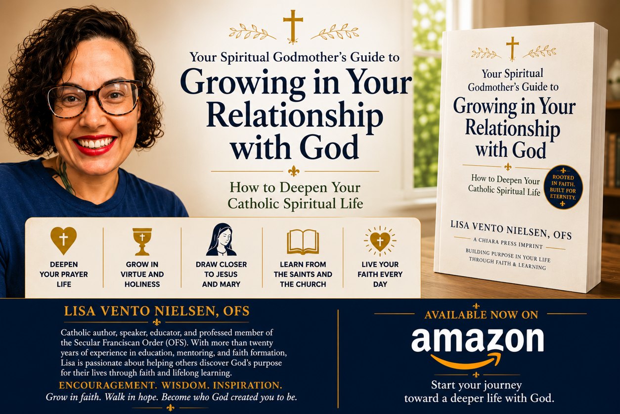 Lisa Vento Nielsen, OFS – Growing in Your Relationship with God